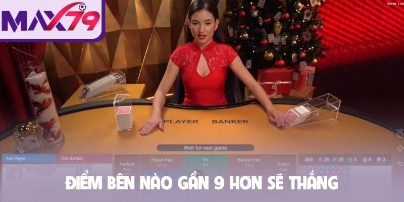 Điểm bên nào gần 9 hơn sẽ thắng